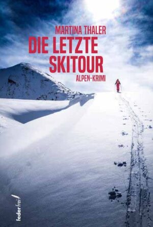 Die letzte Skitour | Martina Thaler