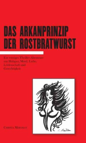 Das Arkanprinzip der Rostbratwurst | Christa Merthan