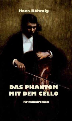 Das Phantom mit dem Cello | Hans Böhmig