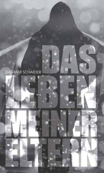 Das Leben meiner Eltern | Dagmar Schaider