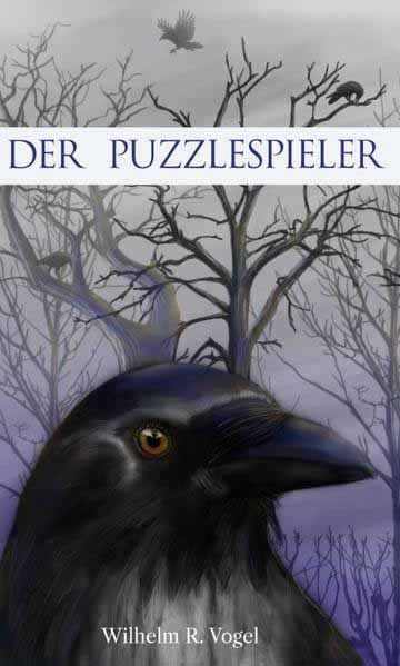 Der Puzzlespieler Kriminalerzählung | Wilhelm R. Vogel