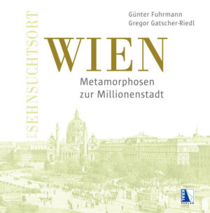 K.u.k. Sehnsuchtsort Wien | Gregor Gatscher-Riedl, Günter Fuhrmann