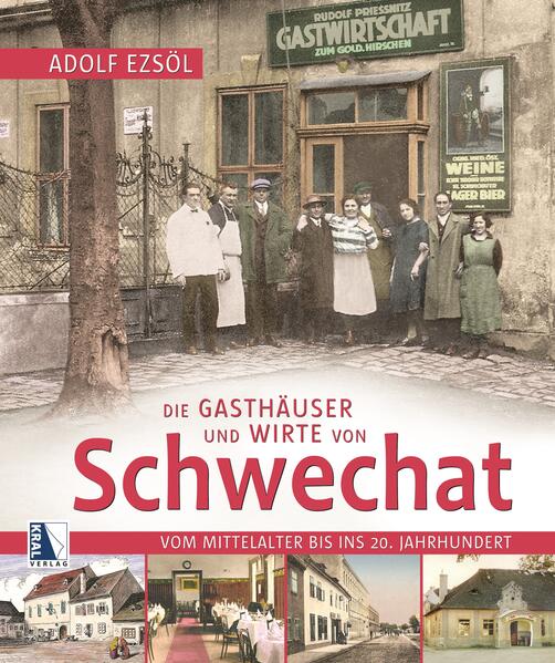 Die Gasthäuser und Wirte von Schwechat | Adolf Ezsöl