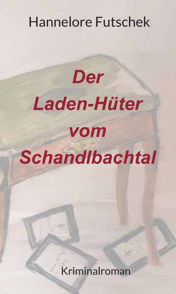 Der Laden - Hüter vom Schandlbachtal | Hannelore Futschek