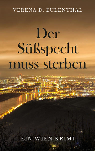 Der Süßspecht muss sterben | Verena D. Eulenthal