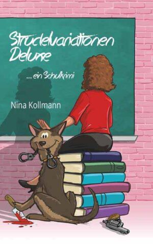 Strudelvariationen Deluxe Ein Schulkrimi | Nina Kollmann