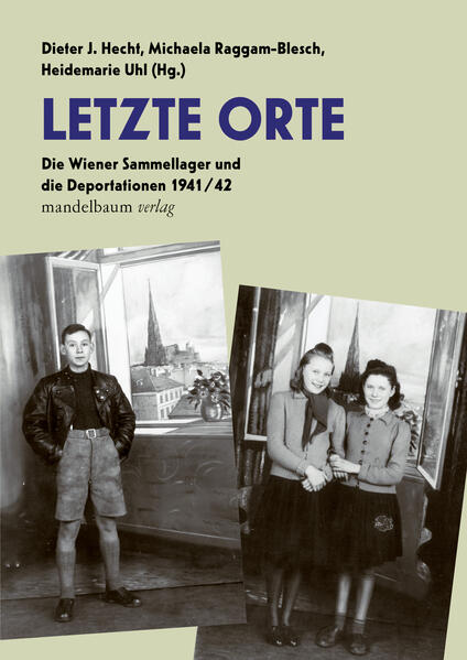 Letzte Orte | Dieter J. Hecht, Michaela Raggam-Blesch, Heidemarie Uhl