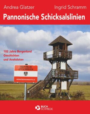 Pannonische Schicksalslinien | Andrea Glatzer und Ingrid Schramm