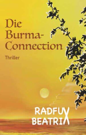 Die Burma-Connection | Beatrix Radfux