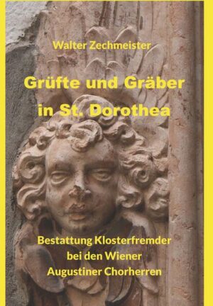 Grüfte und Gräber in St. Dorothea | Walter Zechmeister