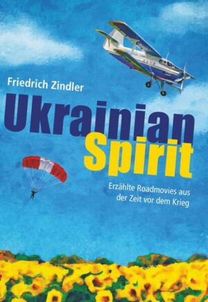 UKRAINIAN SPIRIT | Friedrich Zindler