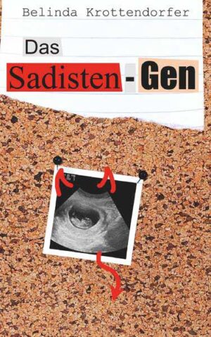 Das Sadisten-Gen | Belinda Krottendorfer