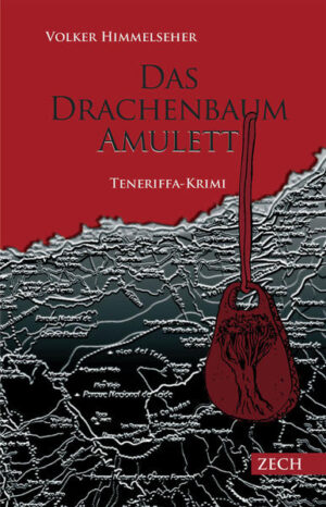 Das Drachenbaum-Amulett Teneriffa-Krimi | Volker Himmelseher