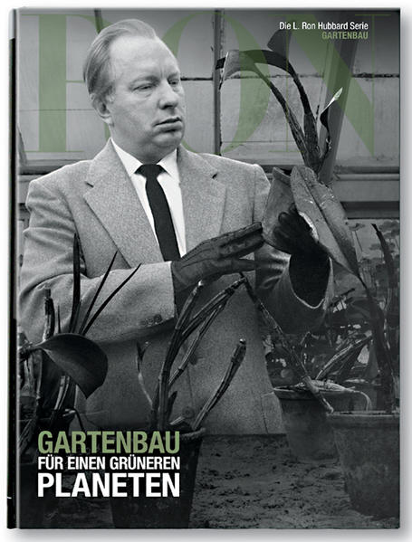 L. Ron Hubbard: Gartenbau für einen grünen Planeten | Bundesamt für magische Wesen