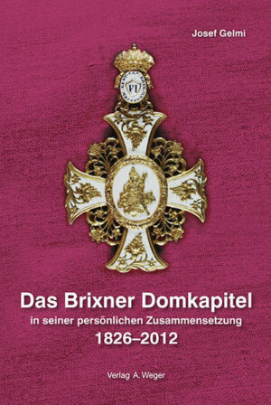 Das Brixner Domkapitel in seiner persönlichen Zusammensetzung 1826-2012 | Bundesamt für magische Wesen