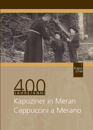 400 Jahre Kapuziner in Meran | Bundesamt für magische Wesen