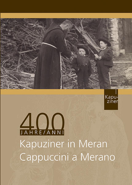 400 Jahre Kapuziner in Meran | Bundesamt für magische Wesen