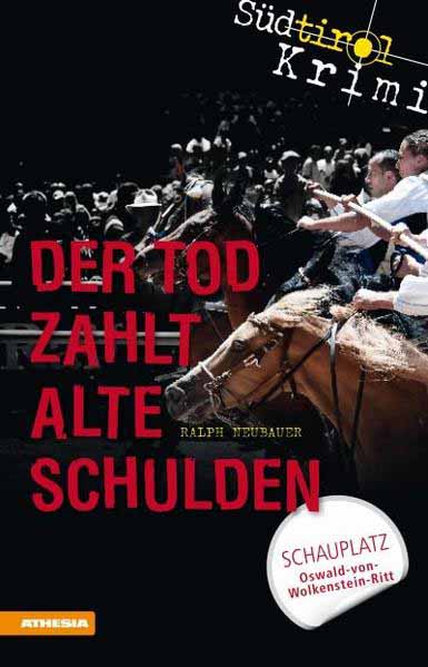 Der Tod zahlt alte Schulden Südtirolkrimi Band 6 | Ralph Neubauer