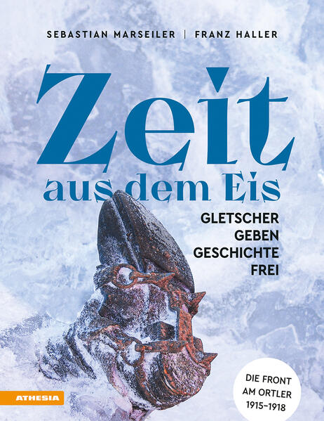Zeit aus dem Eis | Franz Josef Haller, Sebastian Marseiler