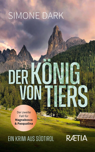 Der König von Tiers Ein Krimi aus Südtirol | Simone Dark