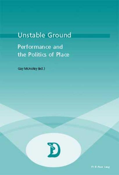 Unstable Ground: Performance and the Politics of Place | Bundesamt für magische Wesen