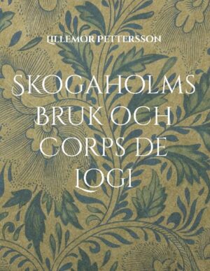 Skogaholms Bruk och Corps de Logi | Lillemor Pettersson