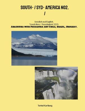 In Swedish and English. Information / Basic information. From year 2020. Book no 2. Sammanfattande resebeskrivning från dagboksanteckningar. Summary travel description from diary entries. Inledningsvis per kapitel på svenska och därefter på engelska. It starts in all chapters in Swedish and thereafter ends up in English. Endast ett urval/antal av alla foton kan vara med! Kontakta mig om du vill ha fler av korten! Just a special selection/number of all photos can be shown! Contact me if you want more photos! Grundidé och huvudsyfte: Att få uppleva Patagonien och Parque Nacional Iguaçu/ Iguassufallen samt att återigen uppleva nya delar av världens längsta bergskedja Anderna. Via: - start Argentina. Söderut till prioriterade Patagonien/Argentina. - Patagonien i Chile och södra Chile med Anderna. - Anderna i Argentina och västra Argentina. - Brazil västra och södra delar med Iguaçu, Ouro Preto, Rio de Janeiro, Florianopolis. - Uruguay, Rio de la Plata och avslut i Buenos Aires. In English. Basic idea and main purpose: To experience Patagonia and Parque Nacional Iguaçu / the Iguassu falls plus experience new parts of the world's longest mountain range the Andes. Via: - start Argentina. South to prioritized Patagonia/Argentina. - Patagonia in Chile and southern Chile with the Andes. - The Andes in Argentina and western Argentina. - Brazil western/southern parts including Iguaçu, Ouro Preto, Rio de Janeiro, Florianopolis. - Uruguay, Rio de la Plata and finish in Buenos Aires.