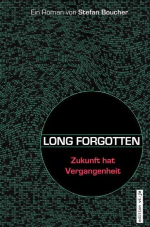 Long Forgotten Zukunft hat Vergangenheit | Stefan Boucher