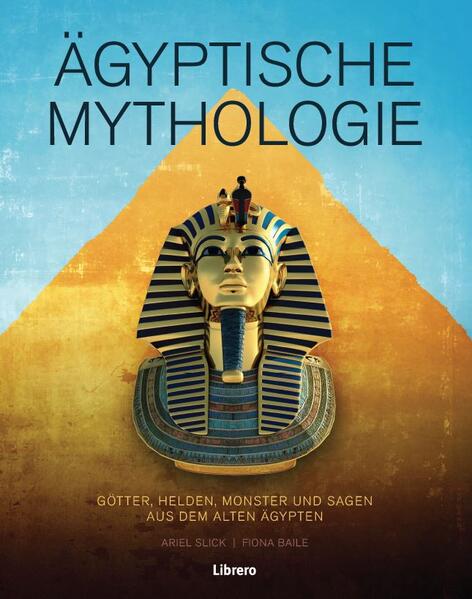 Ägyptische Mythologie | Ariel Slick, Fiona Baile
