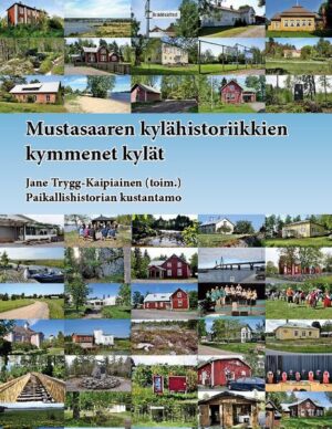 Mustasaaren kylähistoriikkien kymmenet kylät | Jane Trygg-Kaipiainen