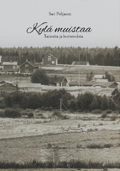 Kylä muistaa | Sari Pohjanen