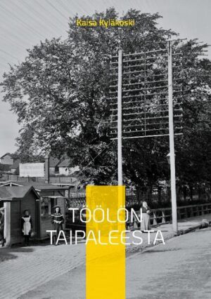 Töölön Taipaleesta | Kaisa Kyläkoski