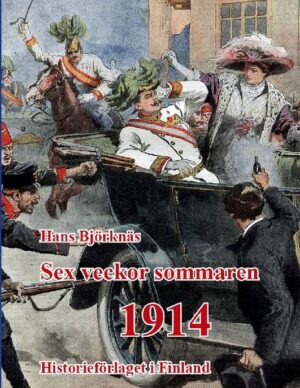 Sex veckor sommaren 1914 | Hans Björknäs
