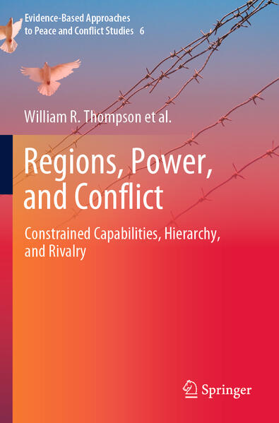 Regions, Power, and Conflict | William R. Thompson, Thomas J. Volgy, Paul Bezerra, Jacob Cramer, Kelly Marie Gordell, Manjeet Pardesi, Karen Rasler, J. Patrick Rhamey Jr., Kentaro Sakuwa, Rachel Van Nostrand, Leila Zakhirova