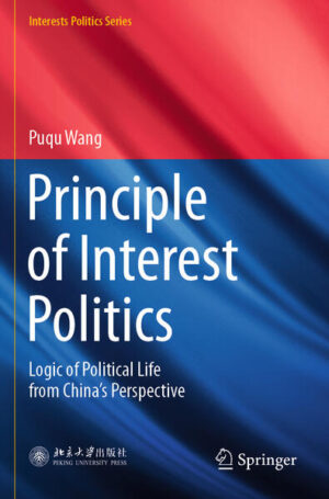 Principle of Interest Politics | Puqu Wang