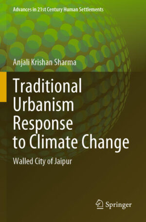 Traditional Urbanism Response to Climate Change | Anjali Krishan Sharma