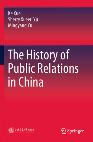 The History of Public Relations in China | Ke Xue, Sherry Xueer Yu, Mingyang Yu