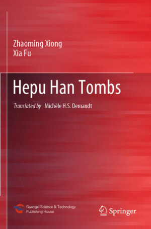 Hepu Han Tombs | Zhaoming Xiong, Xia Fu