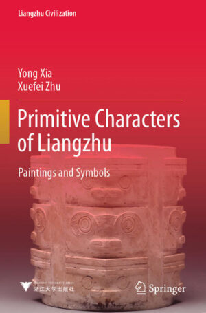 Primitive Characters of Liangzhu | Yong Xia, Xuefei Zhu