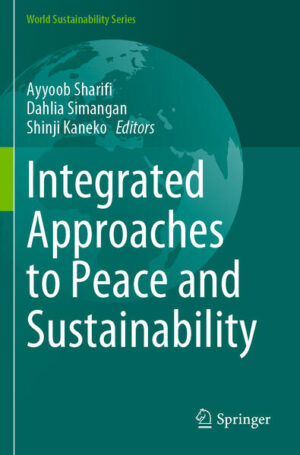 Integrated Approaches to Peace and Sustainability | Ayyoob Sharifi, Dahlia Simangan, Shinji Kaneko