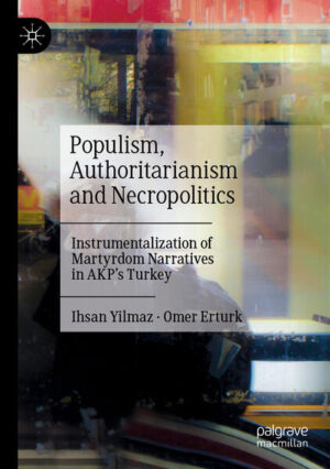 Populism, Authoritarianism and Necropolitics | Ihsan Yilmaz, Omer Erturk
