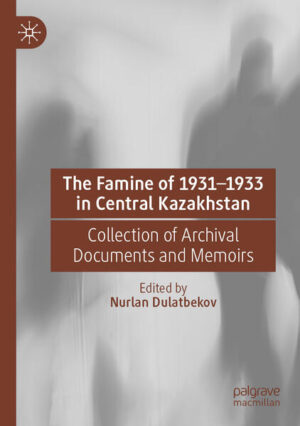 The Famine of 1931-1933 in Central Kazakhstan | Nurlan Dulatbekov