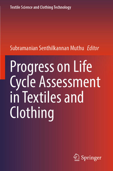 Progress on Life Cycle Assessment in Textiles and Clothing | Subramanian Senthilkannan Muthu