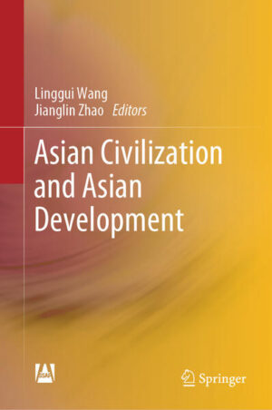 Asian Civilization and Asian Development | Linggui Wang, Jianglin Zhao
