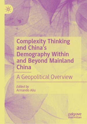 Complexity Thinking and China’s Demography Within and Beyond Mainland China | Armando Aliu