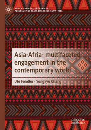 Asia-Afria- multifaceted engagement in the contemporary world | Ute Fendler, Yongkyu Chang