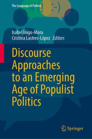 Discourse Approaches to an Emerging Age of Populist Politics | Isabel Íñigo-Mora, Cristina Lastres-López
