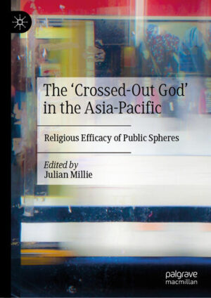 The ‘Crossed-Out God’ in the Asia-Pacific | Julian Millie