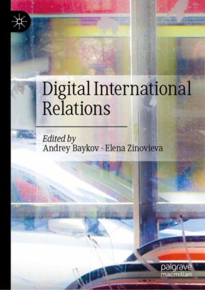 Digital International Relations | Andrey Baykov, Elena Zinovieva