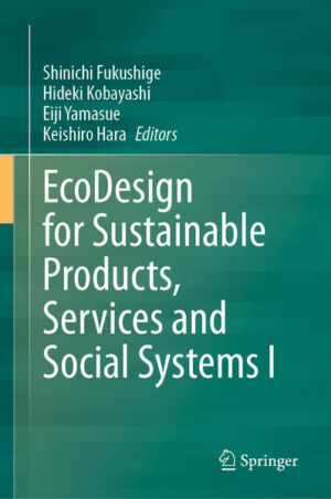 EcoDesign for Sustainable Products, Services and Social Systems I | Shinichi Fukushige, Hideki Kobayashi, Eiji Yamasue, Keishiro Hara